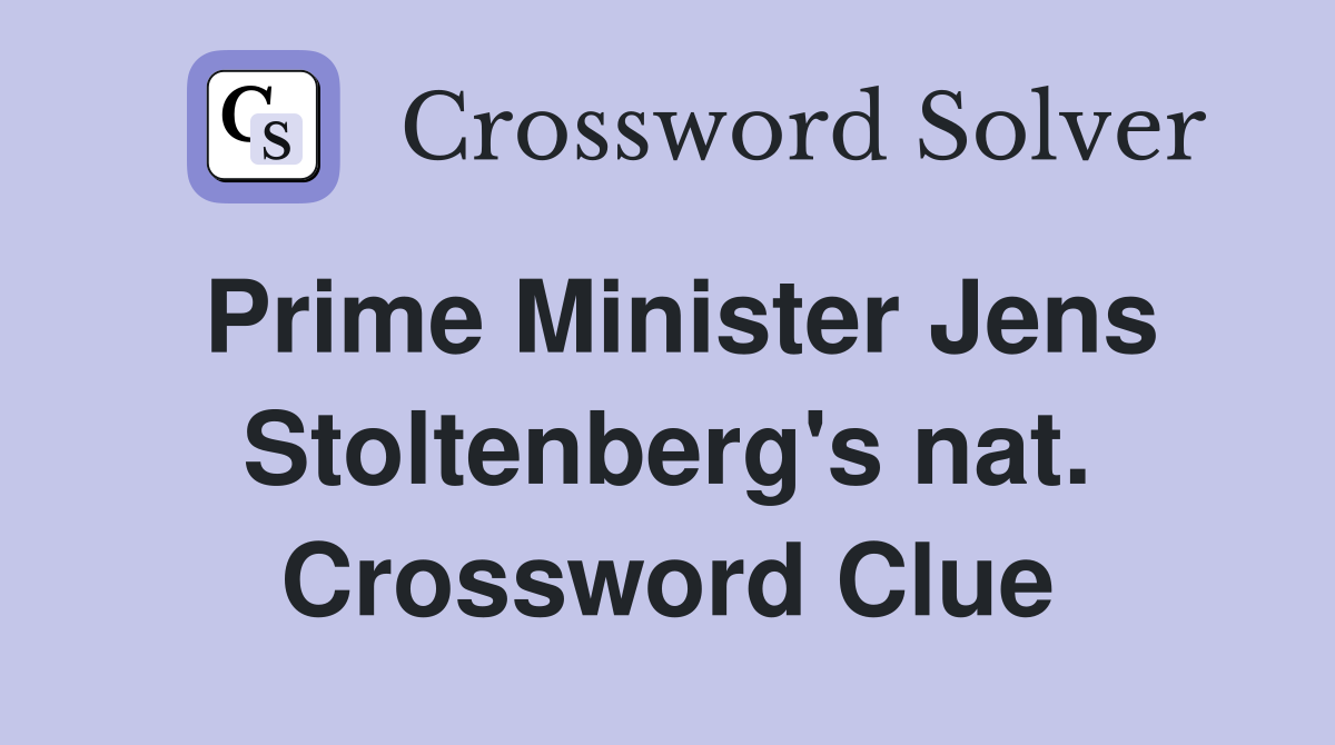 Prime Minister Jens Stoltenberg's nat. Crossword Clue