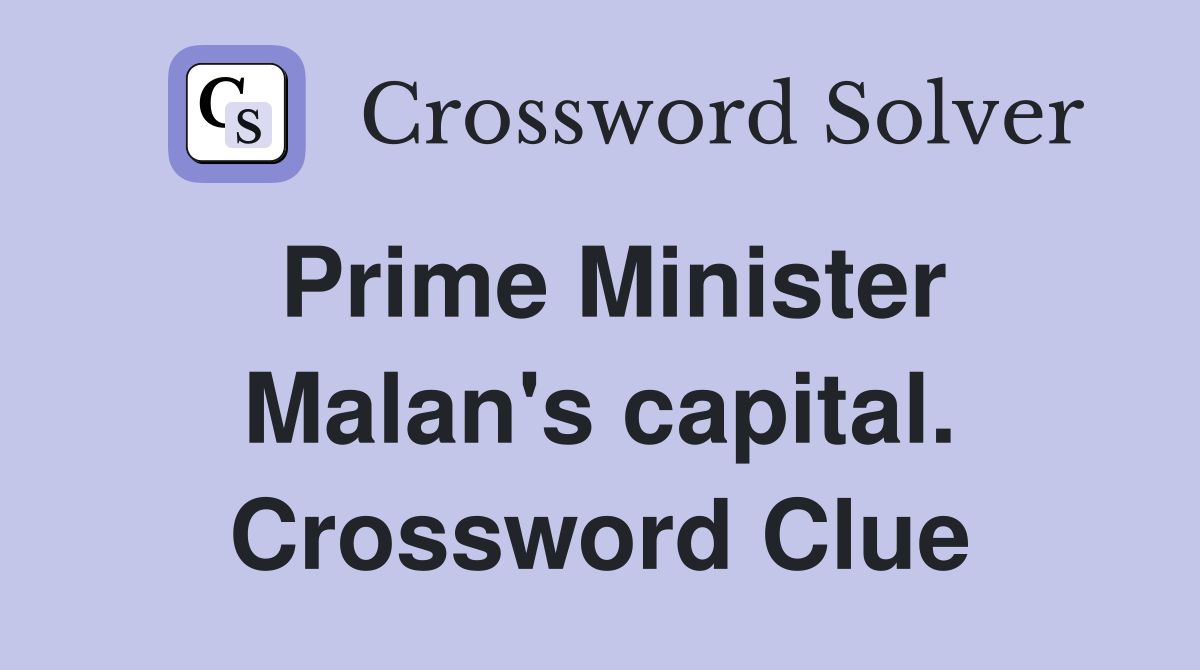 Prime Minister Malan's capital. Crossword Clue