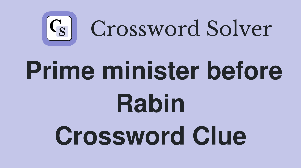 Prime minister before Rabin Crossword Clue