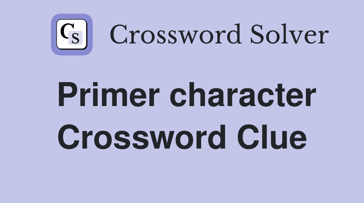 Primer character Crossword Clue
