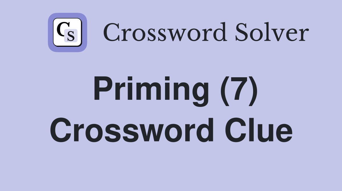 Priming (7) Crossword Clue
