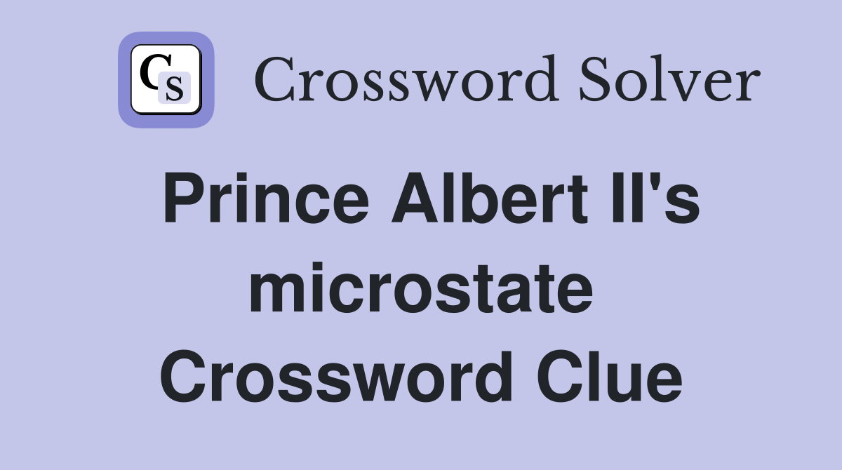 Prince Albert II's microstate Crossword Clue