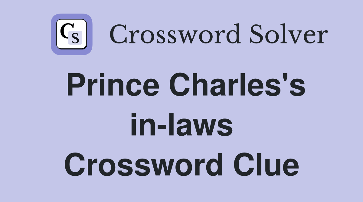 Prince Charles's in-laws Crossword Clue