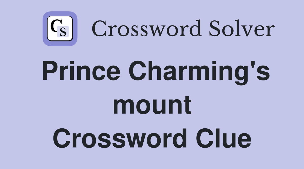 Prince Charming's mount Crossword Clue