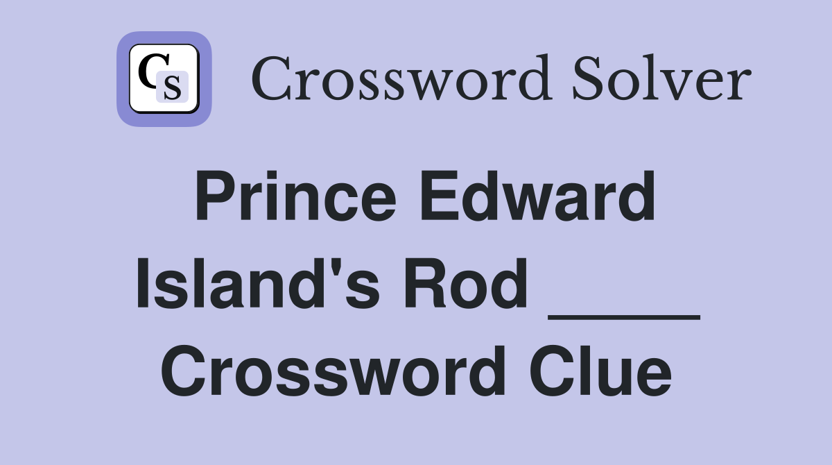 Prince Edward Island's Rod ____ Crossword Clue