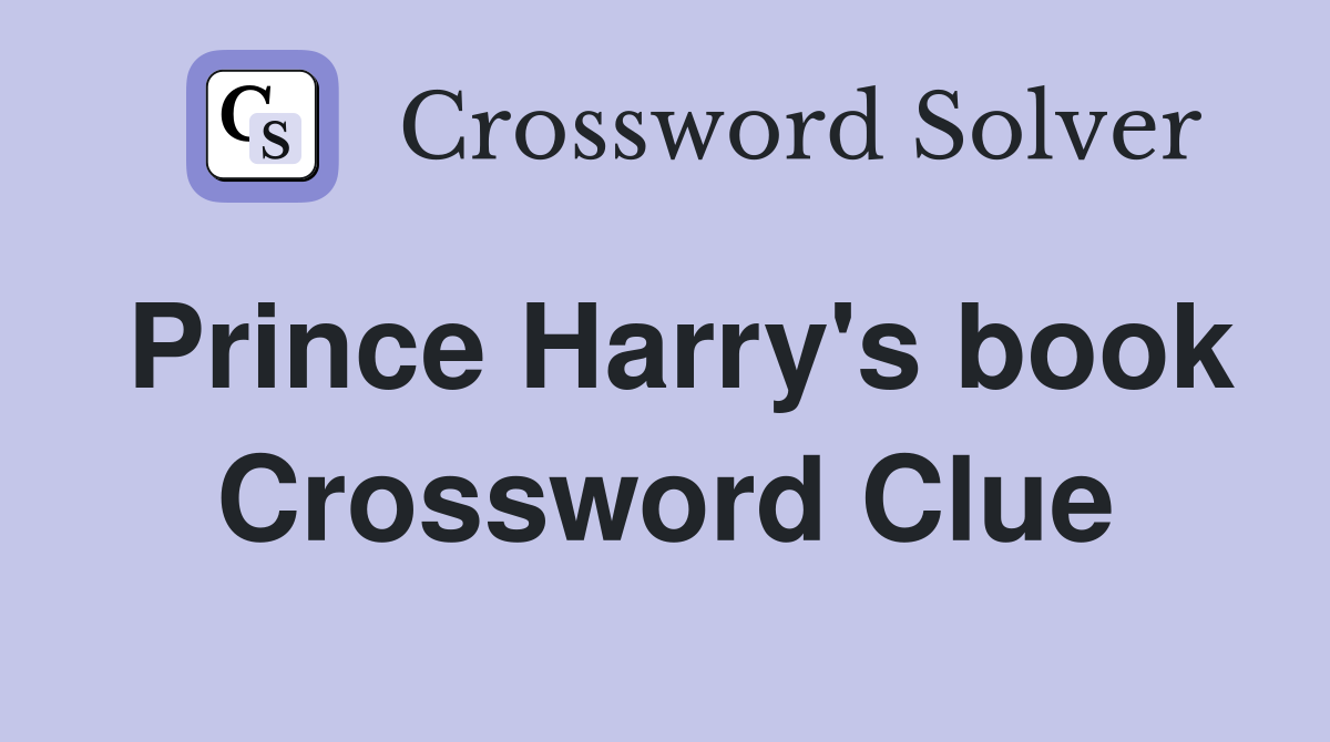 Prince Harry's book Crossword Clue