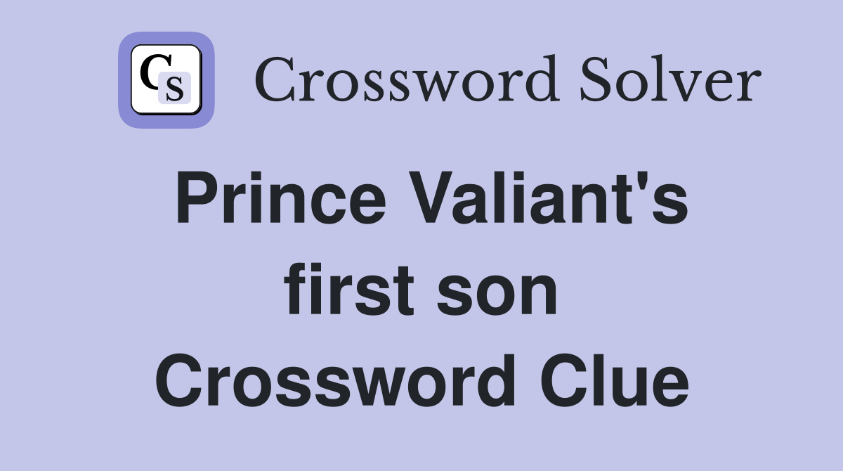 Prince Valiant's first son Crossword Clue