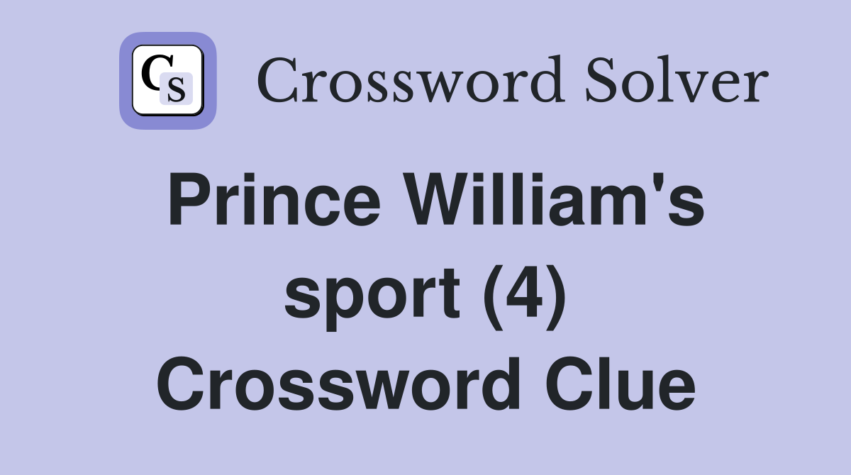 Prince William's sport (4) Crossword Clue