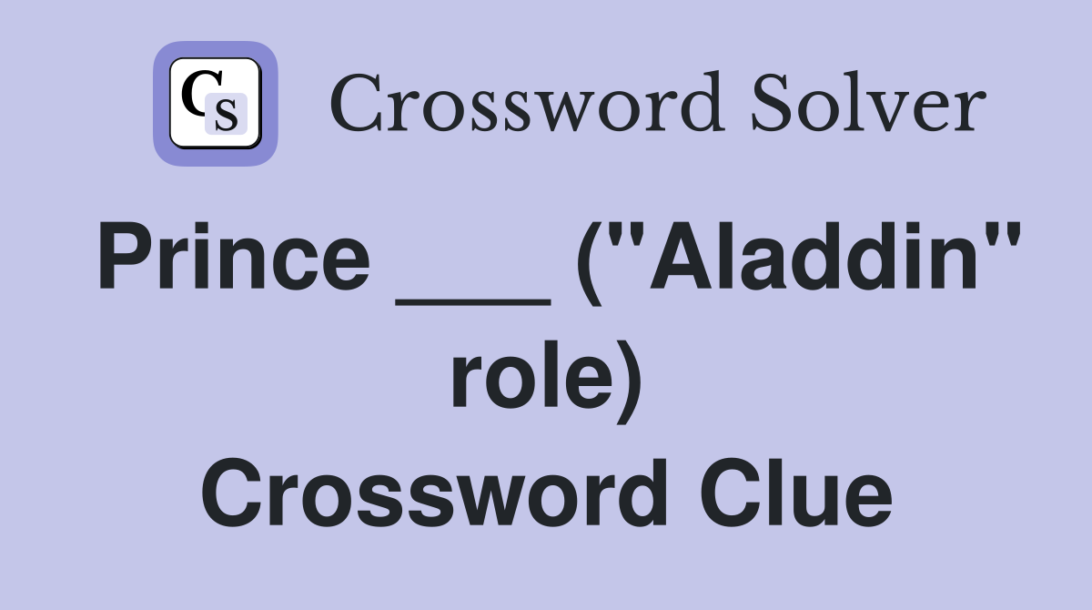Prince ___ ("Aladdin" role) Crossword Clue