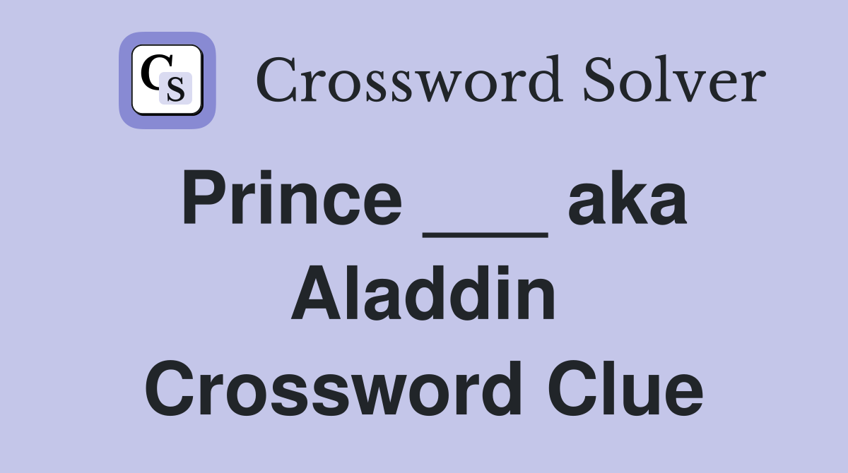 Prince ___ aka Aladdin Crossword Clue