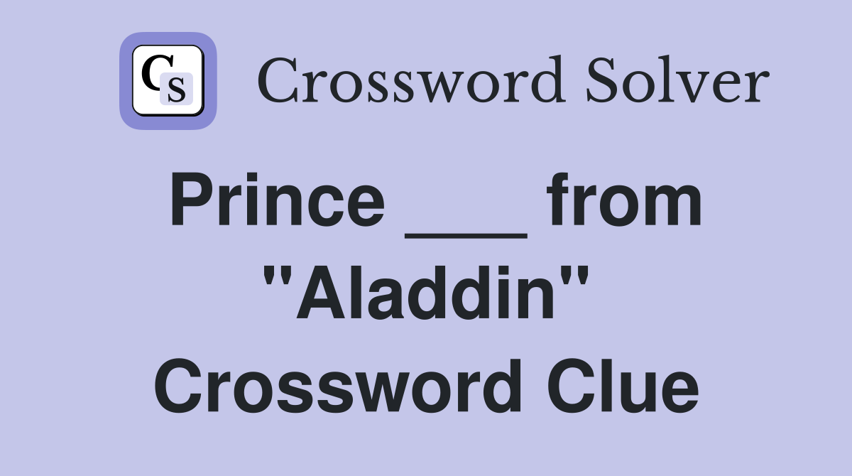 Prince ___ from "Aladdin" Crossword Clue