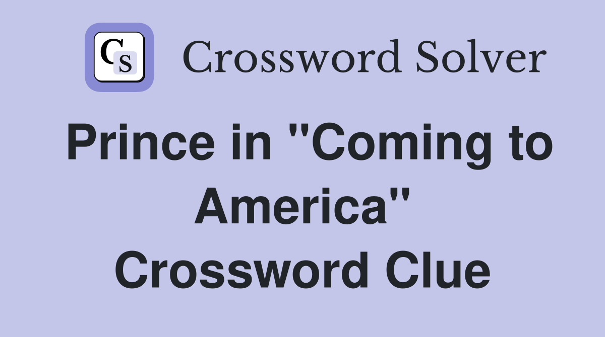 Prince in "Coming to America" Crossword Clue