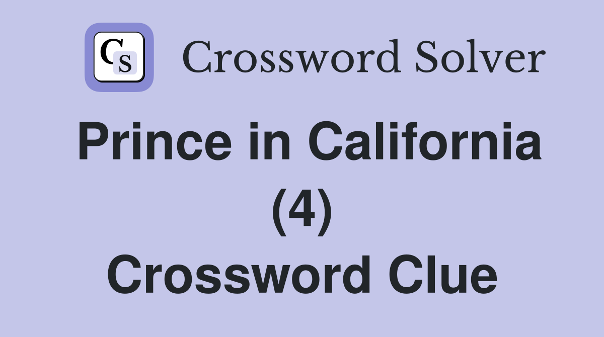 Prince in California (4) Crossword Clue