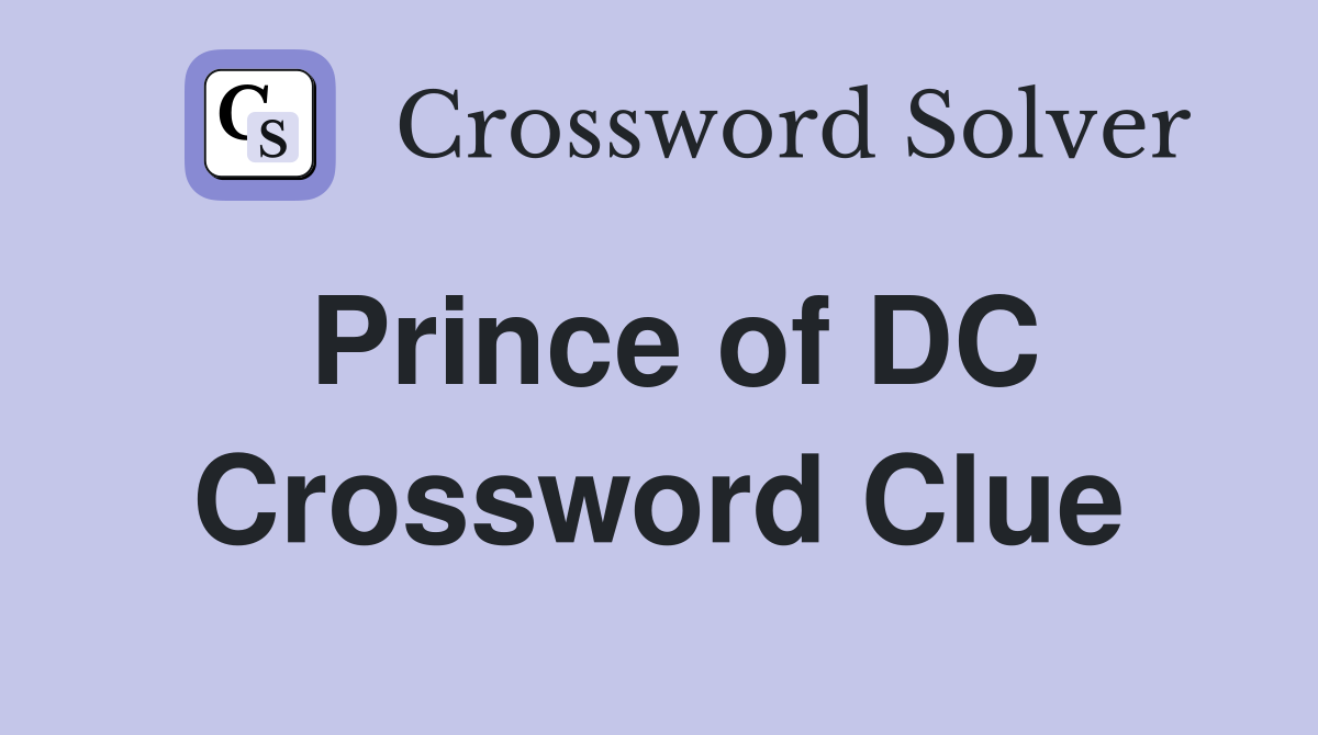 Prince of DC Crossword Clue