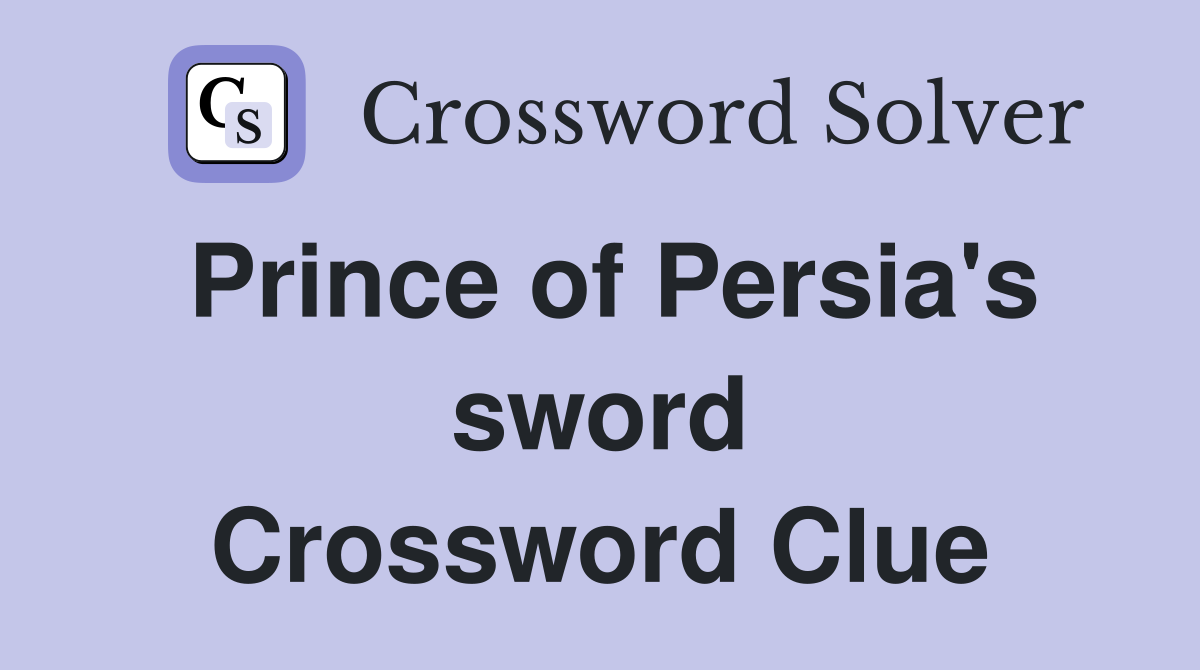 Prince of Persia's sword Crossword Clue