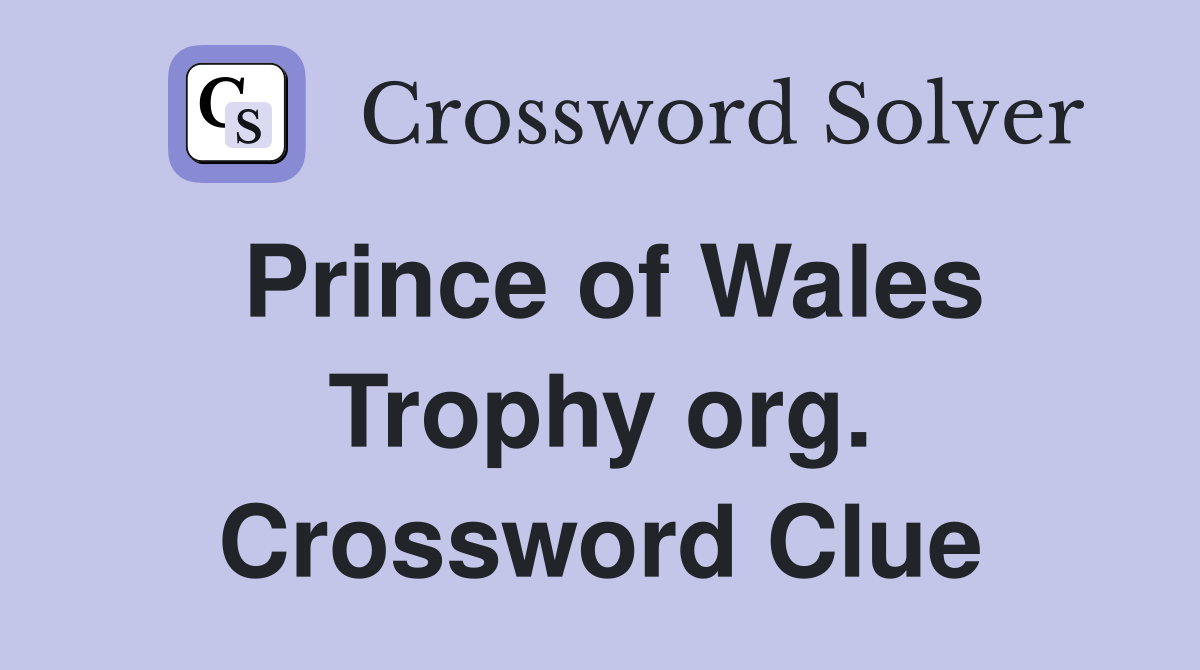 Prince of Wales Trophy org. Crossword Clue