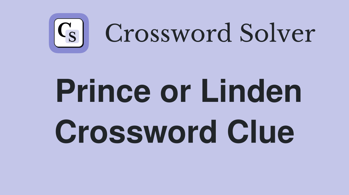 Prince or Linden Crossword Clue
