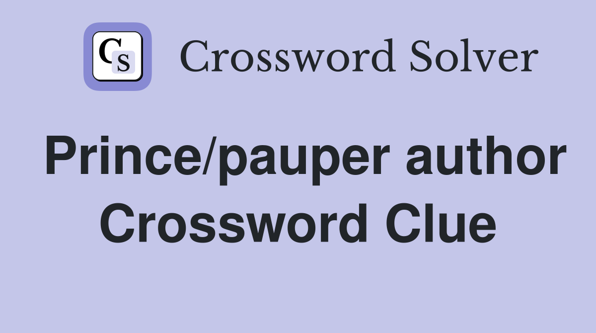 Prince/pauper author Crossword Clue