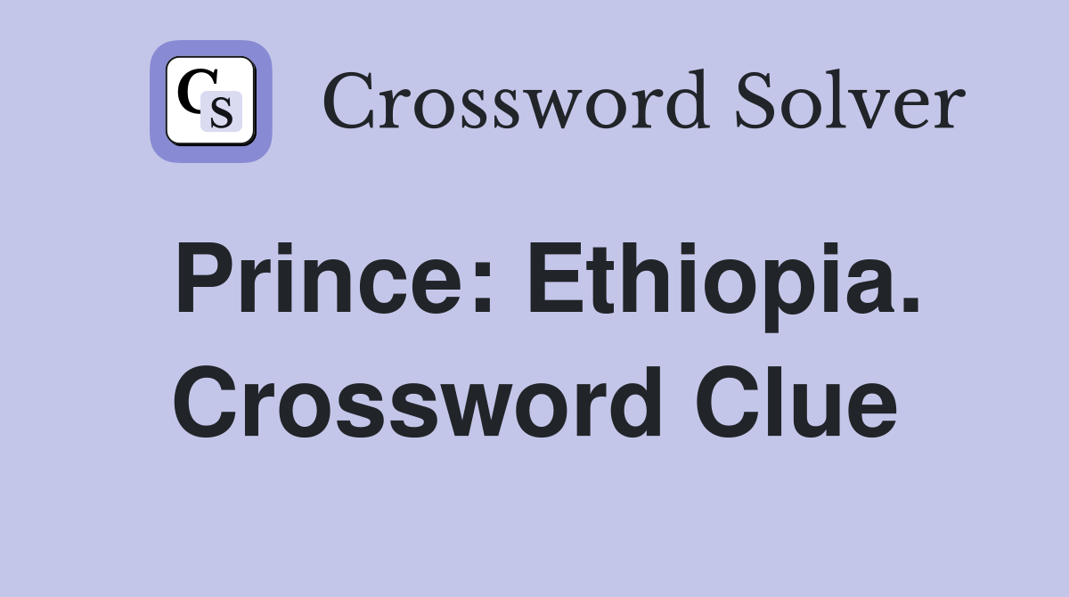 Prince: Ethiopia. Crossword Clue