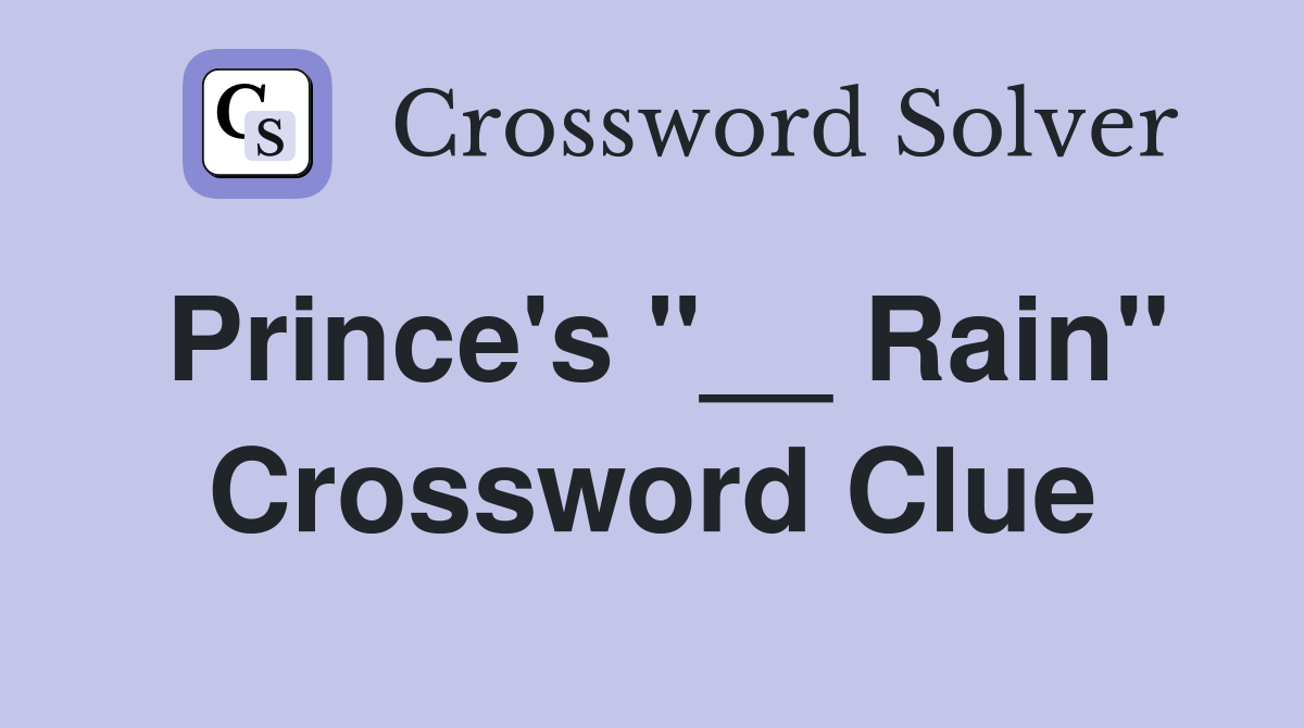 Prince's "__ Rain" Crossword Clue