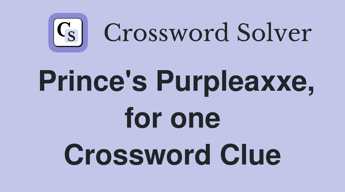 Prince's Purpleaxxe, for one Crossword Clue