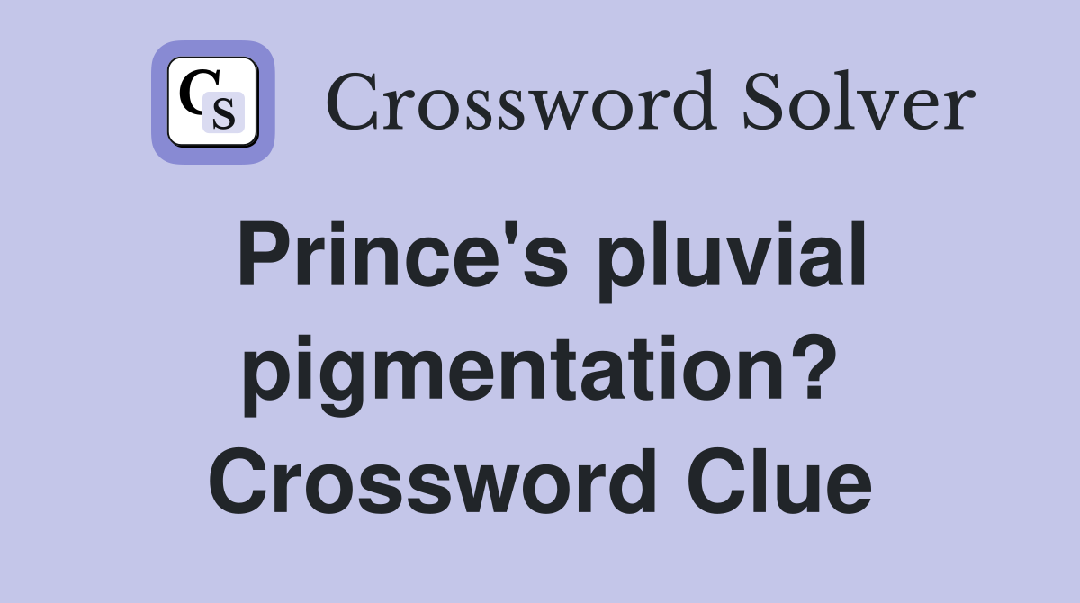 Prince's pluvial pigmentation? Crossword Clue
