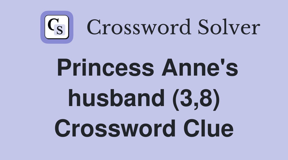 Princess Anne's husband (3,8) Crossword Clue