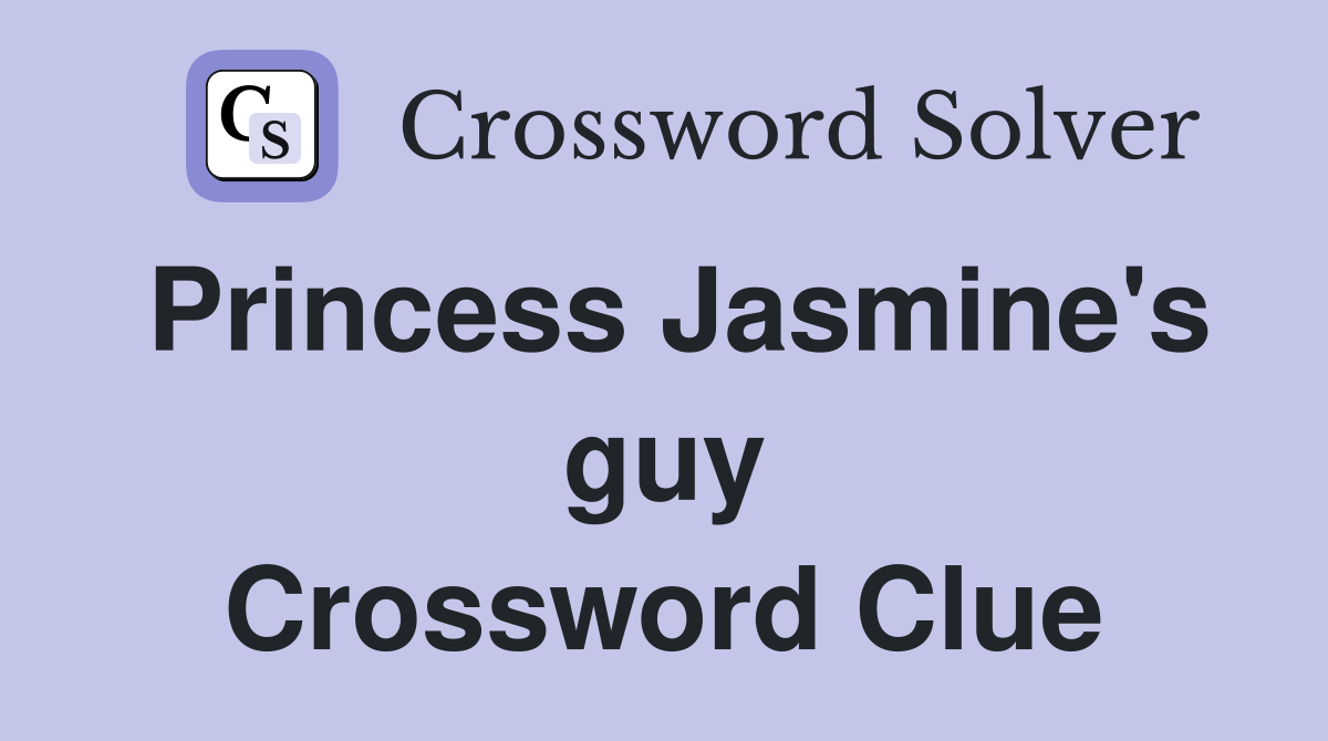 Princess Jasmine's guy Crossword Clue