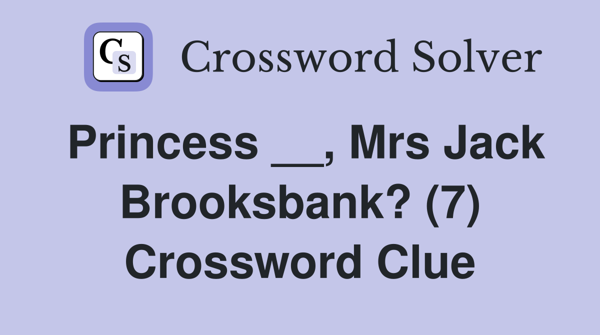 Princess __, Mrs Jack Brooksbank? (7) Crossword Clue