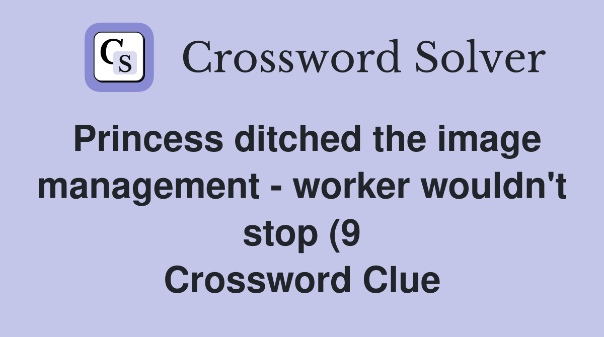 Princess ditched the image management worker wouldn #39 t stop (9 Princess ditched the image management worker wouldn #39 t stop (9