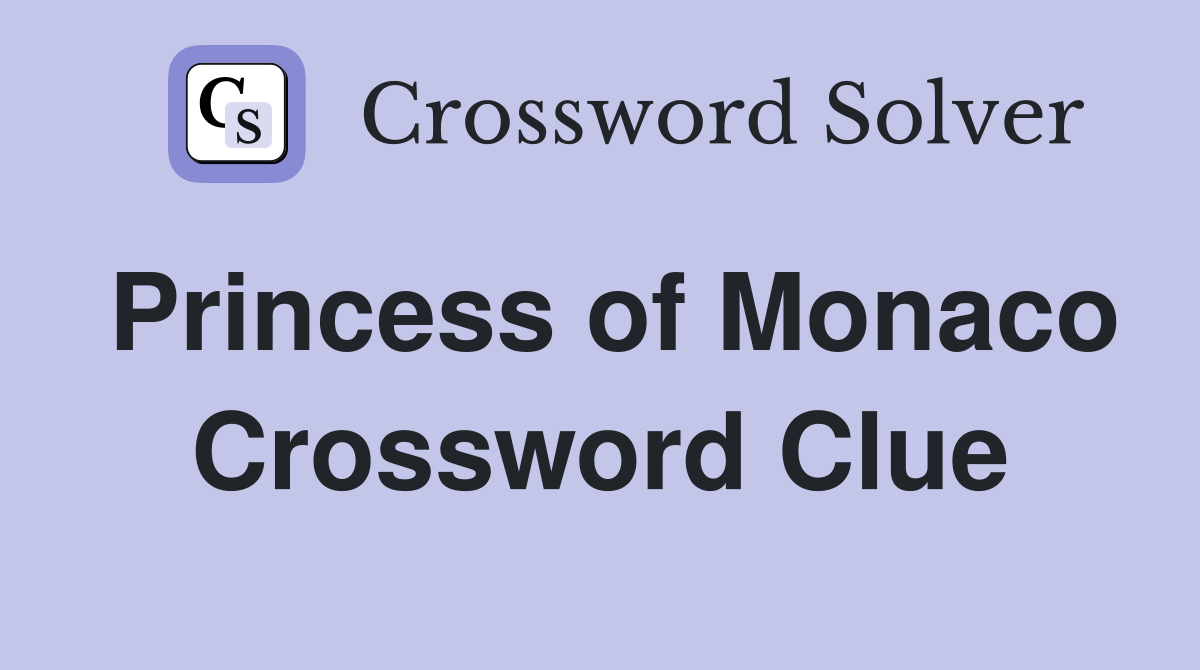 Princess of Monaco Crossword Clue