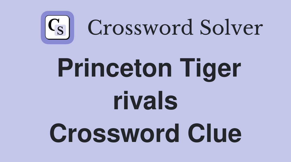 Princeton Tiger rivals Crossword Clue