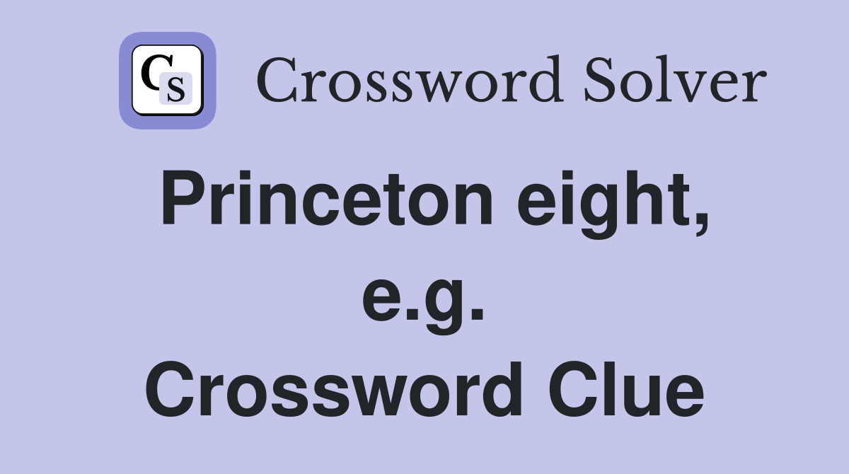 Princeton eight, e.g. Crossword Clue