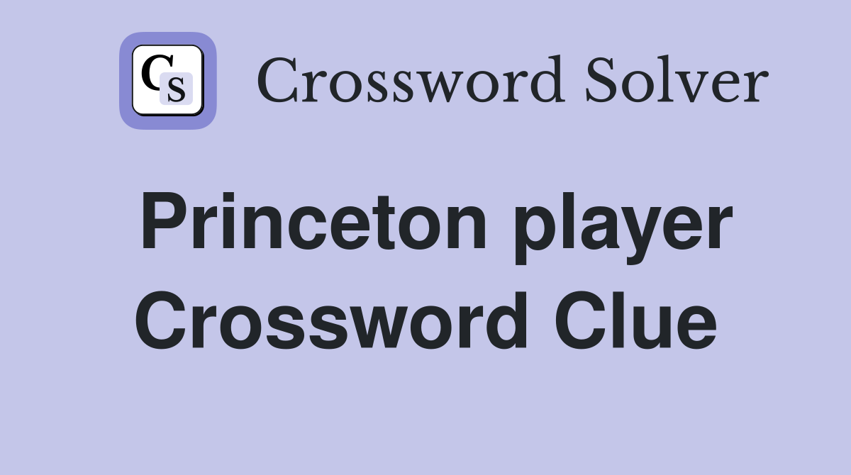 Princeton player Crossword Clue