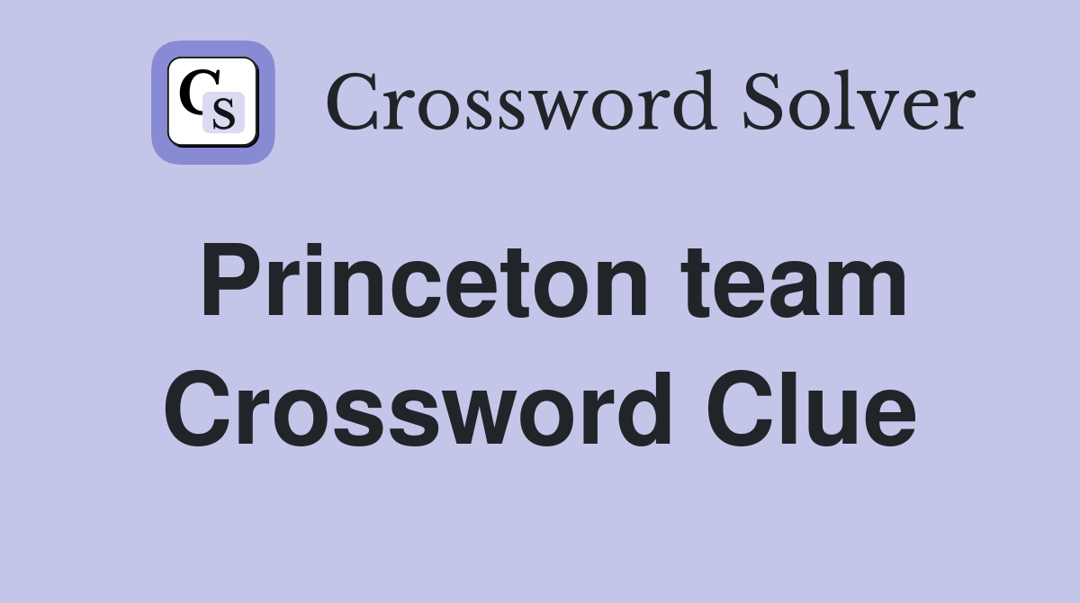 Princeton team Crossword Clue