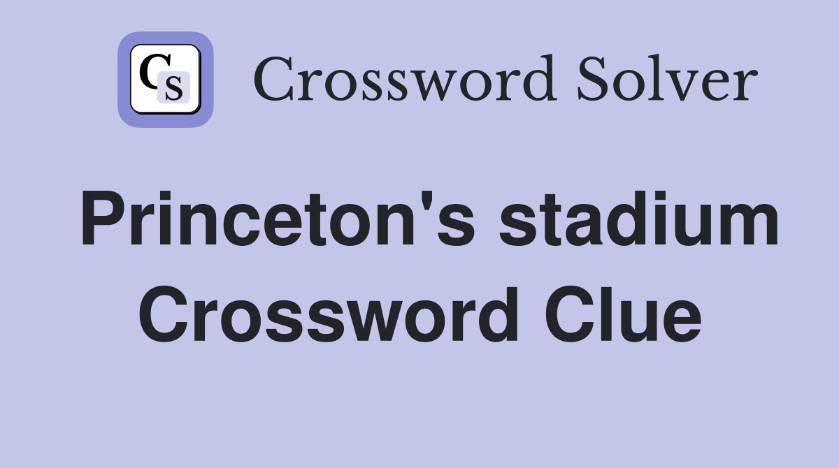 Princeton's stadium Crossword Clue