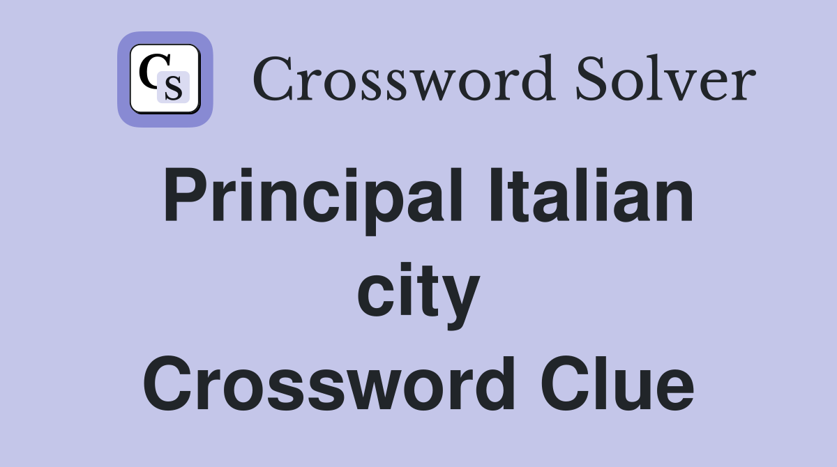 Principal Italian city Crossword Clue