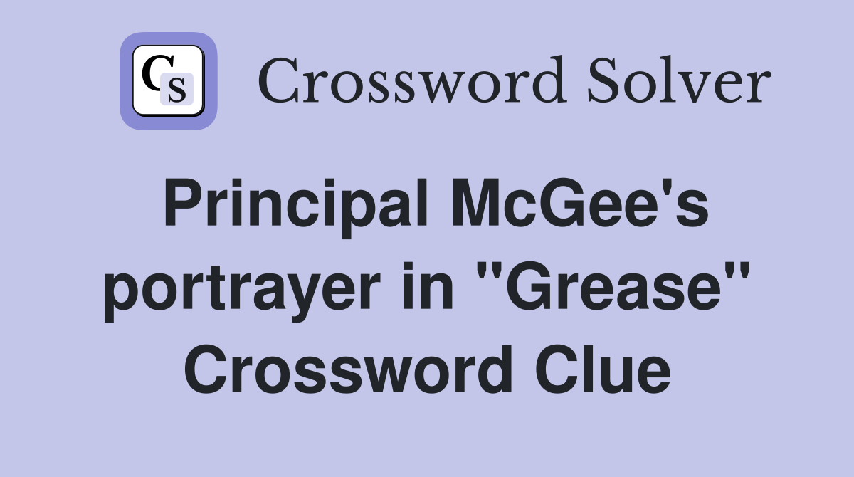 Principal McGee's portrayer in "Grease" Crossword Clue