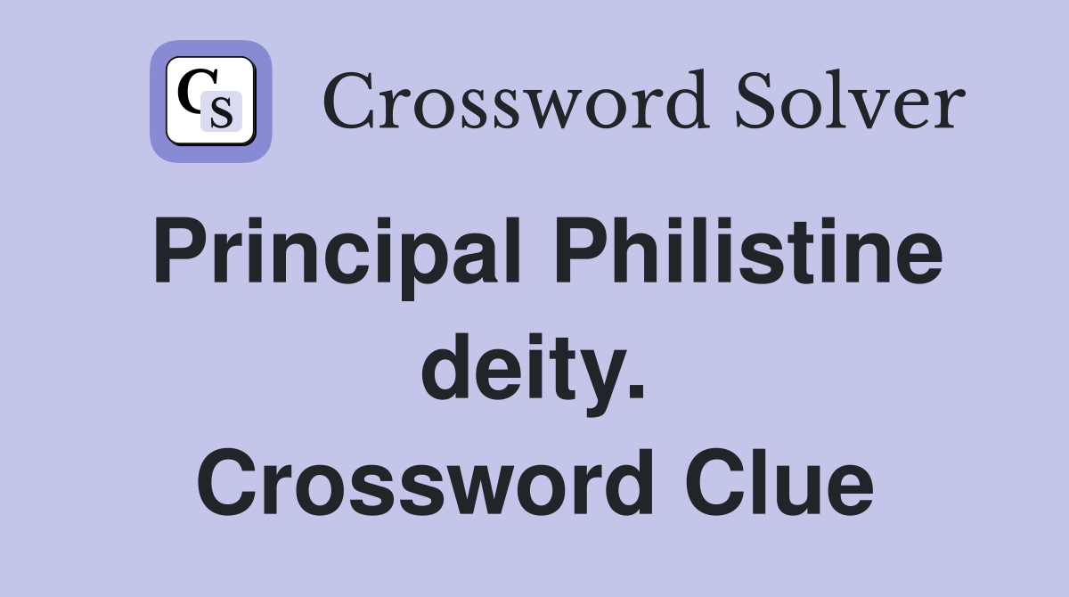 Principal Philistine deity. Crossword Clue