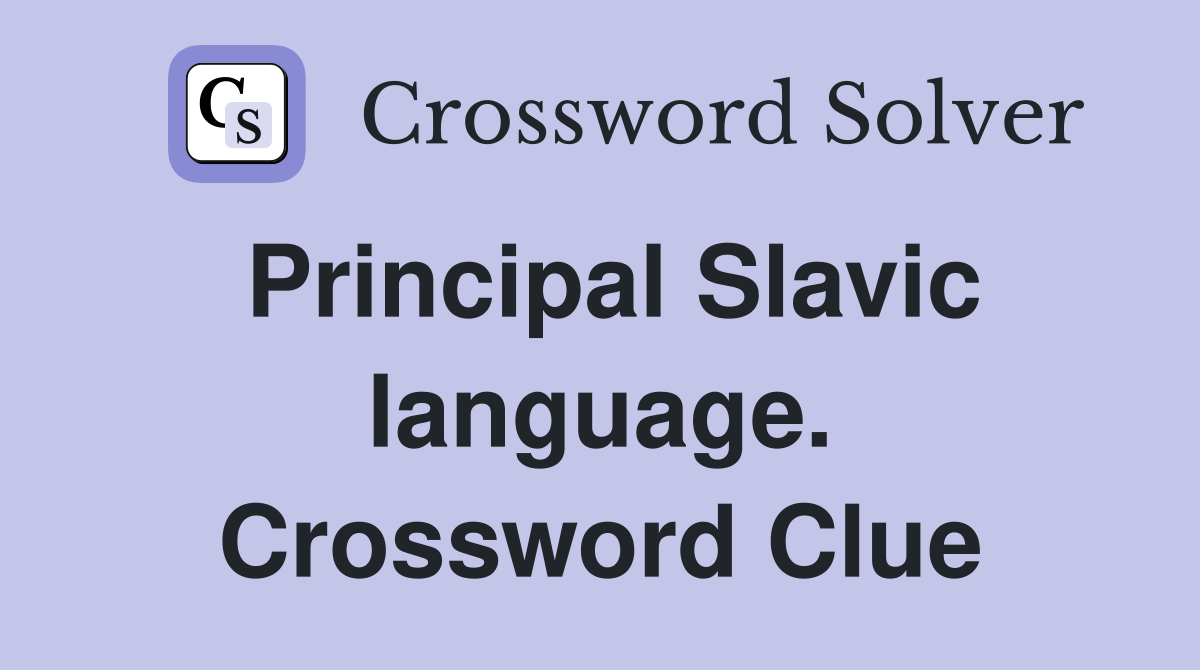 Principal Slavic language. Crossword Clue