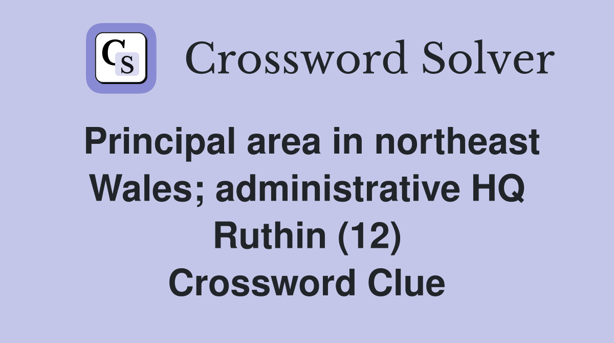 Principal area in northeast Wales; administrative HQ Ruthin (12) Crossword Clue