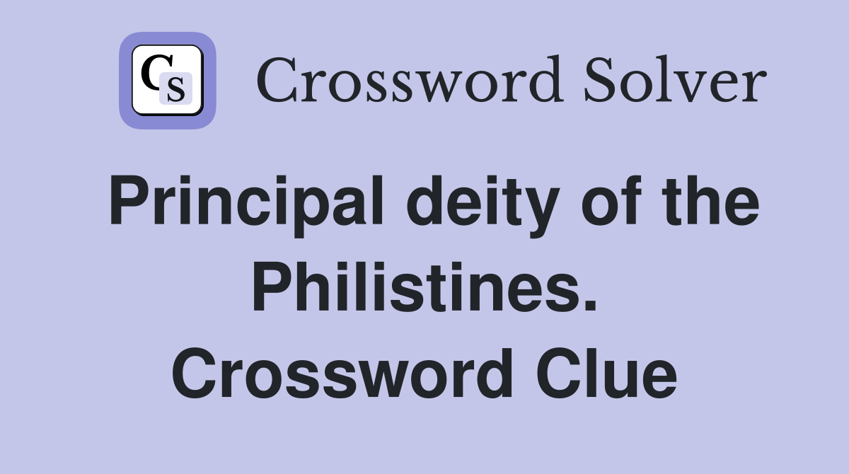 Principal deity of the Philistines. Crossword Clue