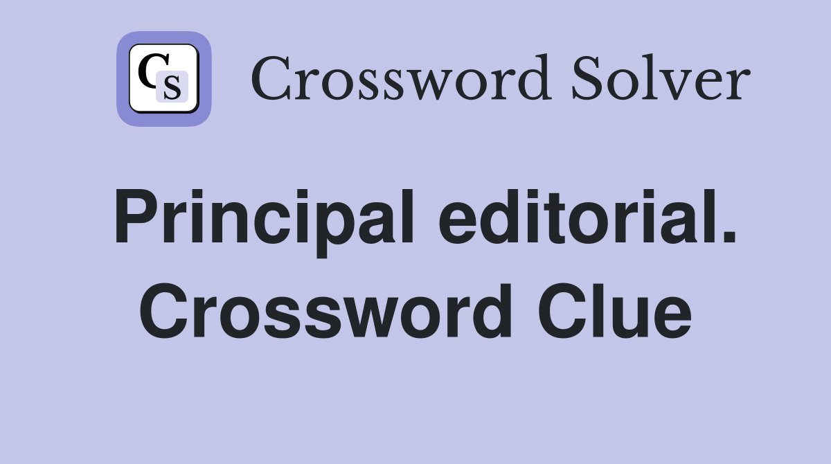 Principal editorial. Crossword Clue