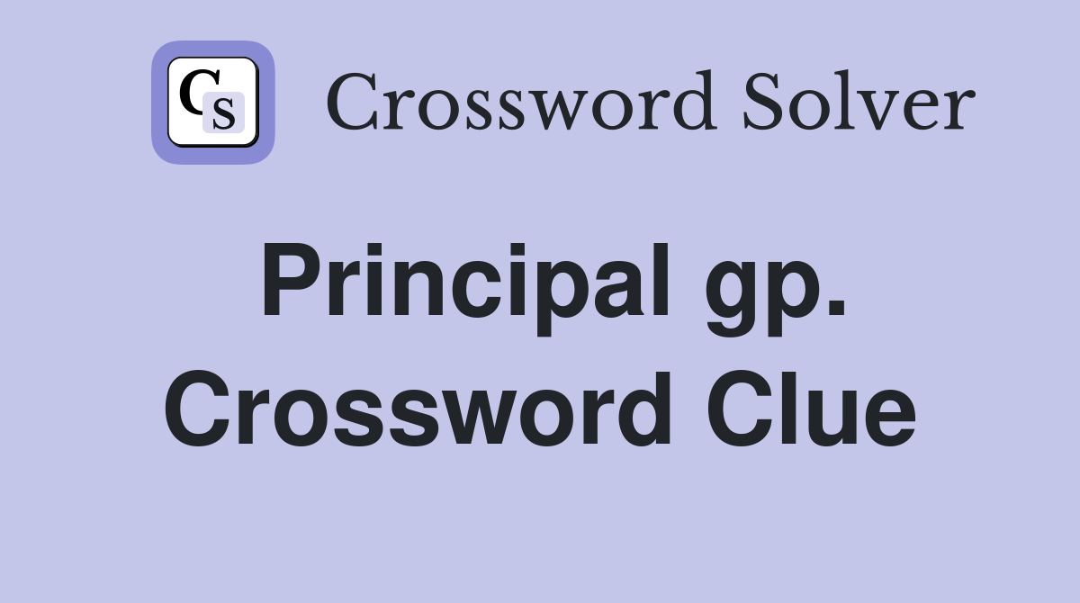 Principal gp. Crossword Clue
