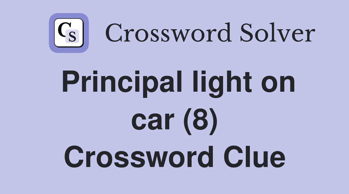 Principal light on car (8) Crossword Clue