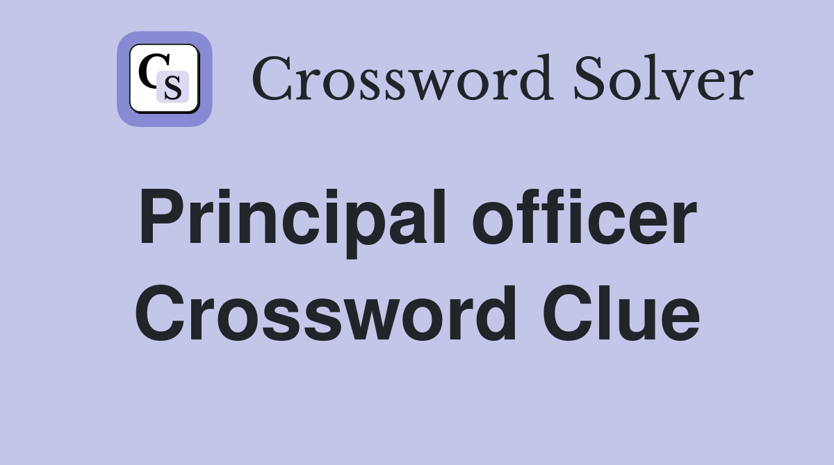 Principal officer  Crossword Clue