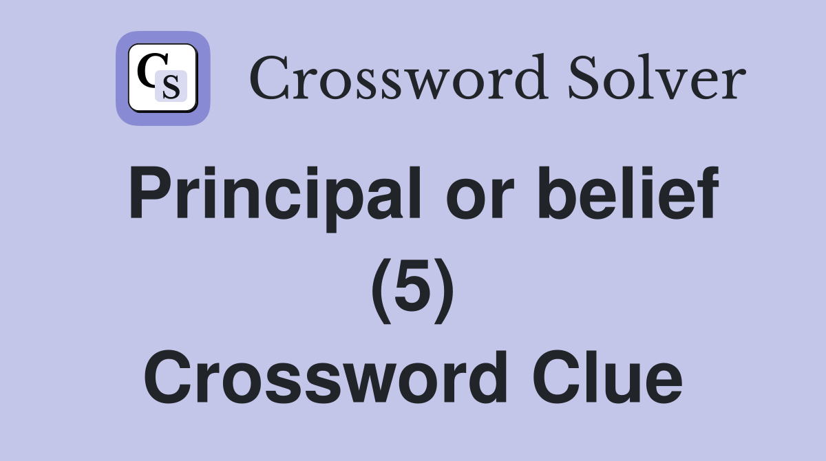 Principal or belief (5) Crossword Clue