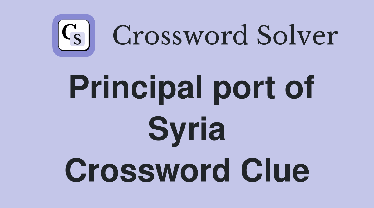 Principal port of Syria Crossword Clue