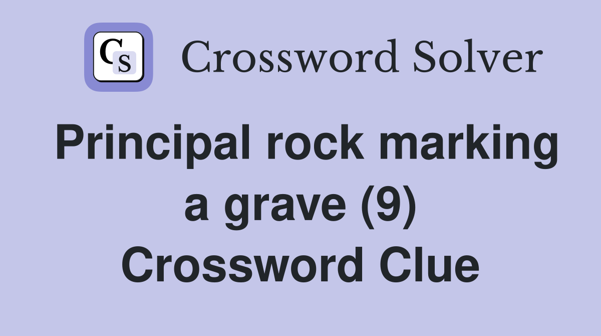 Principal rock marking a grave (9) Crossword Clue