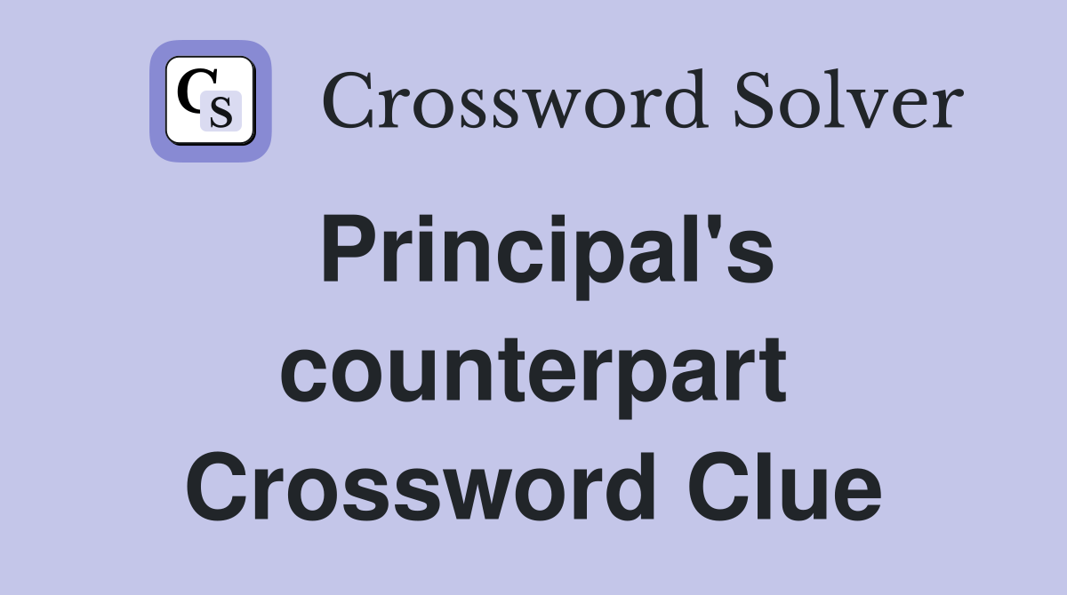 Principal's counterpart Crossword Clue